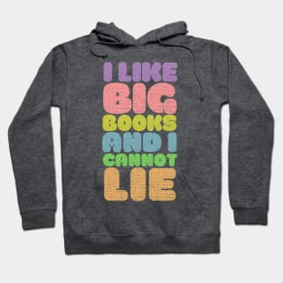 I Like Big Books And I Cannot Lie Hoodie